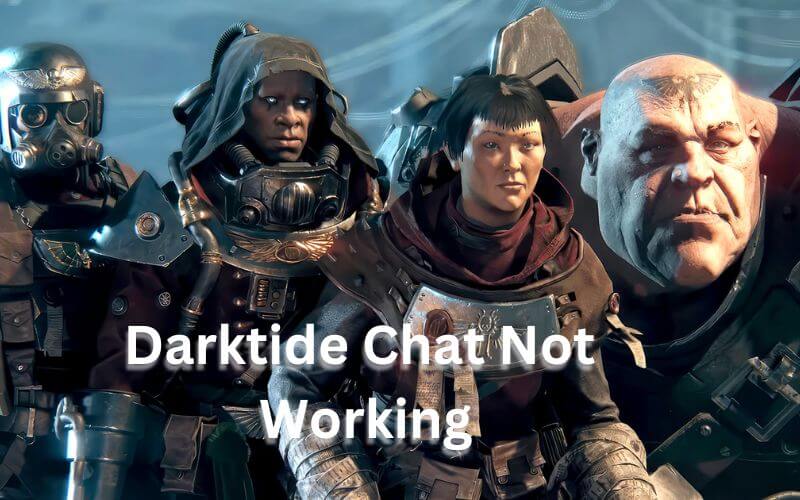 Darktide Chat Not Working – Solutions For Text & Voice Issues