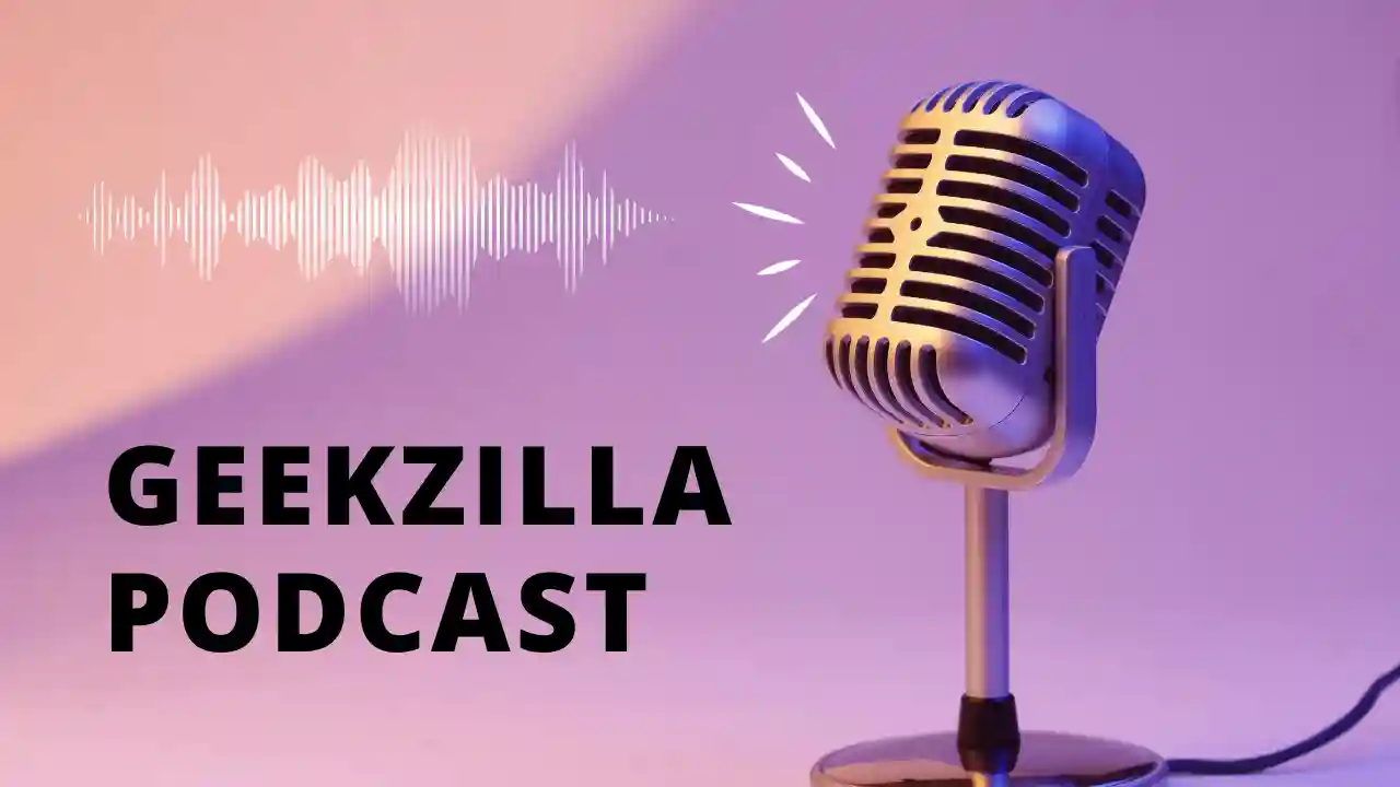 Unveiling the Wonders of Geekzilla Podcast: A Deep Dive into Geek Culture