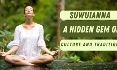 Suwuianna: A Hidden Gem of Culture and Tradition