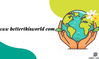 Top Features of BetterThisWorld .com You Need to Know About