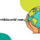 Top Features of BetterThisWorld .com You Need to Know About